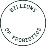 Billions of probiotics